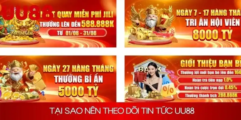 Tại sao nên theo dõi các bản tin tại UU88