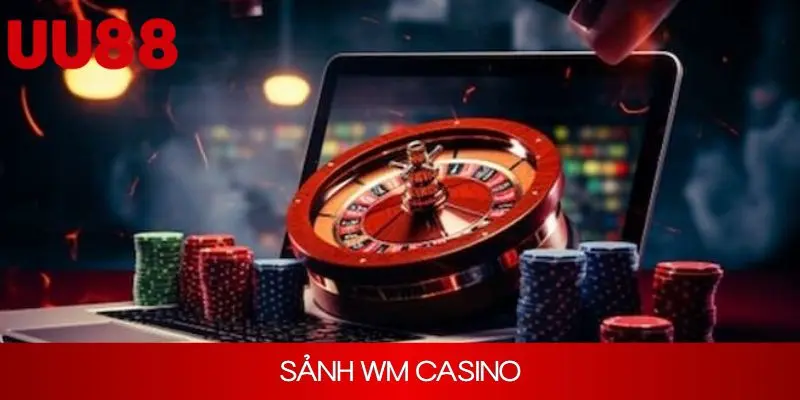WM Casino - Thiên Đường Giải Trí Số 1 Châu Á Không Nên Bỏ Qua